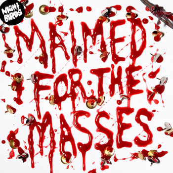 Night Birds - Maimed For The Masses - Download (2013)